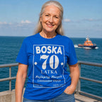 BOSKA 70 LATKA - Koszulka na 70 Urodziny dla Niej, Prezent