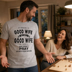 Koszulka dla Męża - I Prayed For A Good Wife | Od Żony