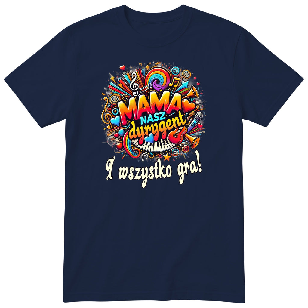 Koszulka granatowa - Mama Nasz Dyrygent