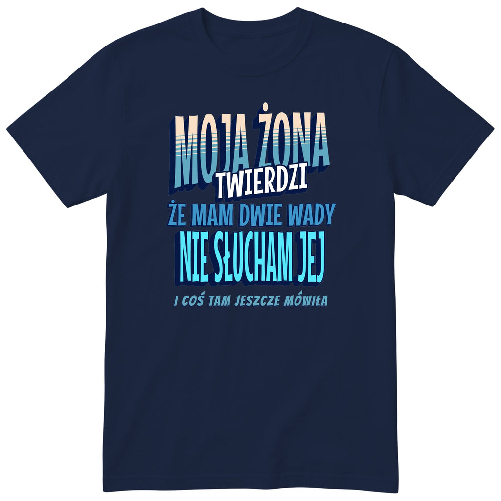 Granatowy koszulka „MOJA ŻONA TWIERDZI ŻE MAM DWIE WADY” - kolorowy niebieski nadruk, kolorowa koszulka dla partnera