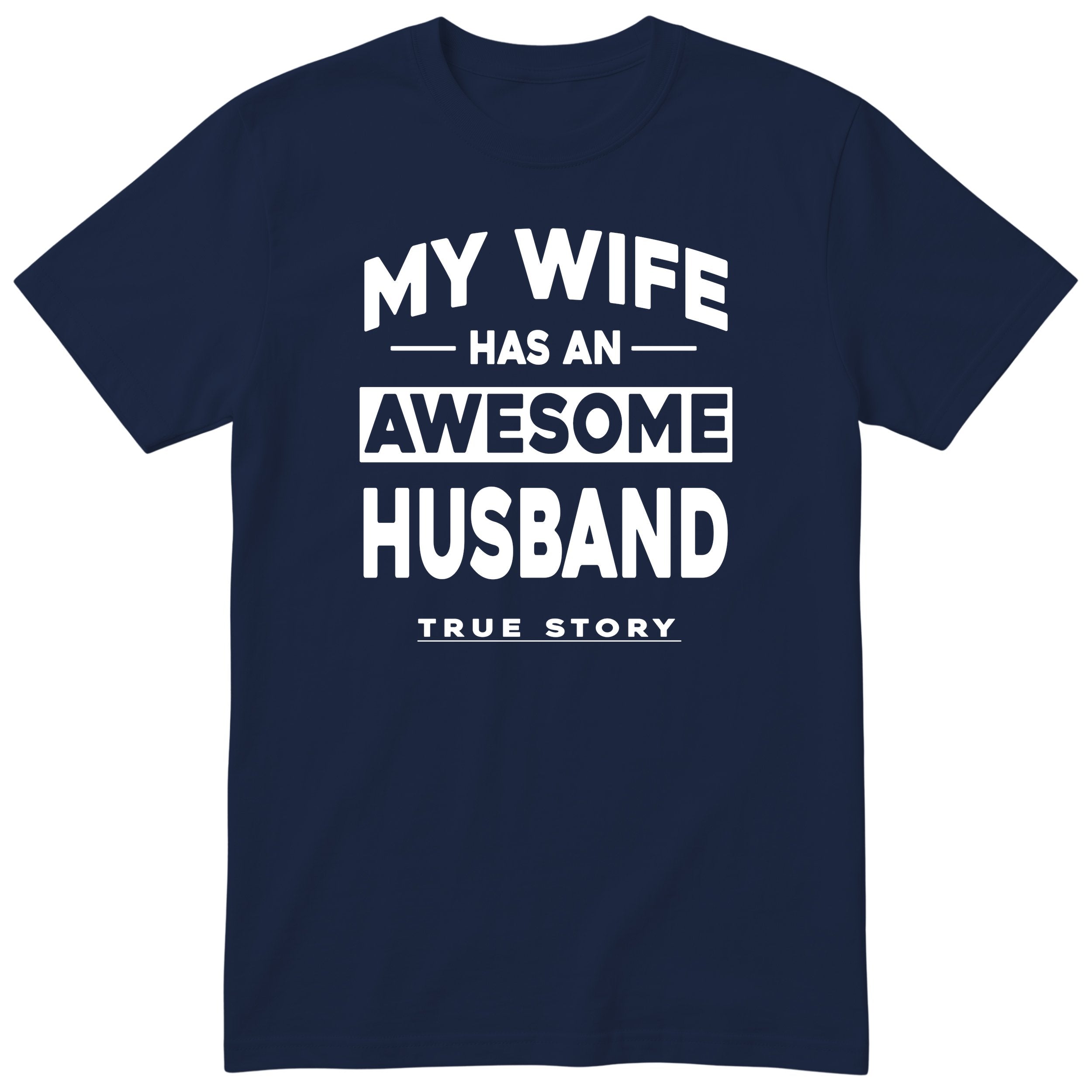 Navy My Wife Has An Awesome Husband t-shirt front print - funny husband gift, English print