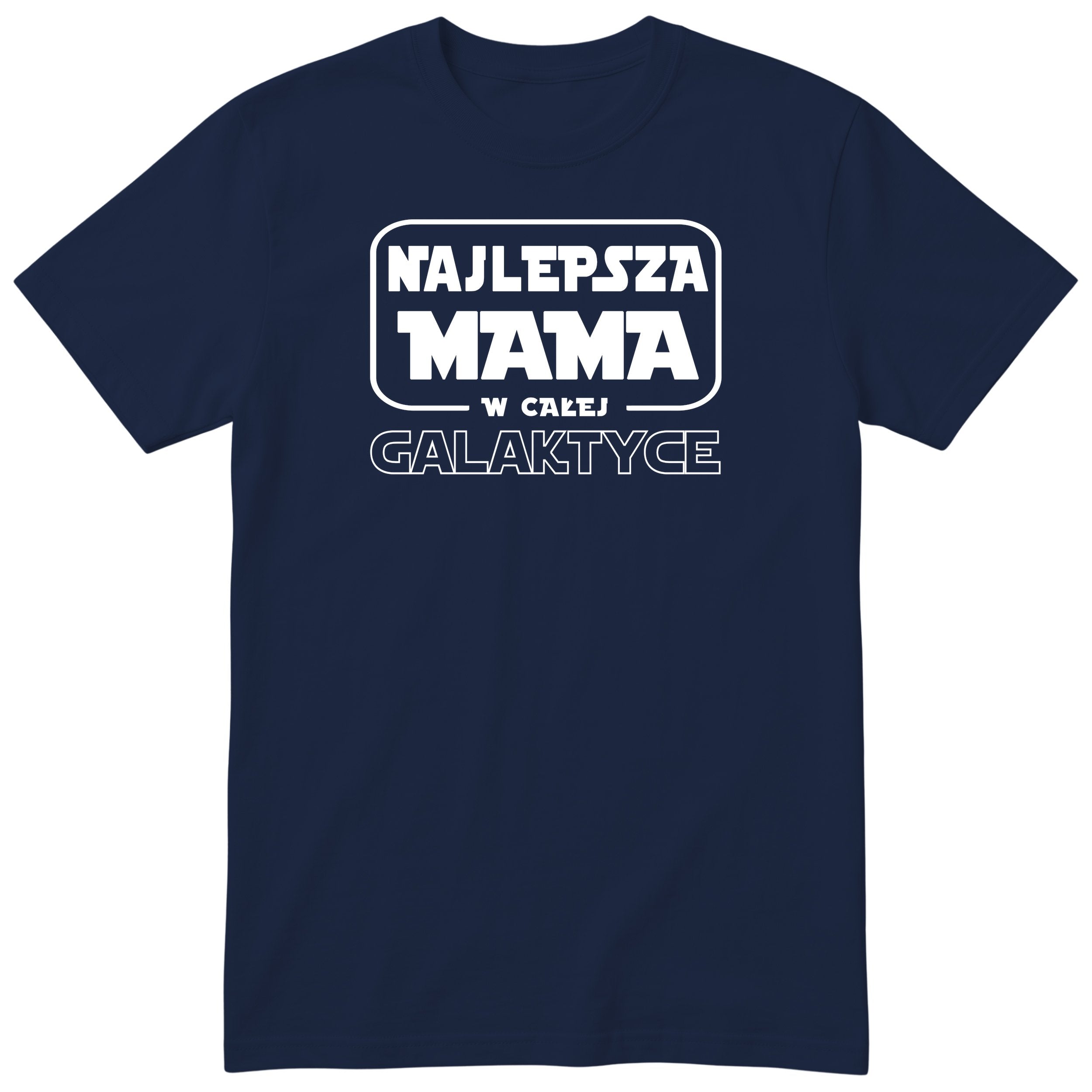 Koszulka granatowa - Najlepsza Mama w Galaktyce