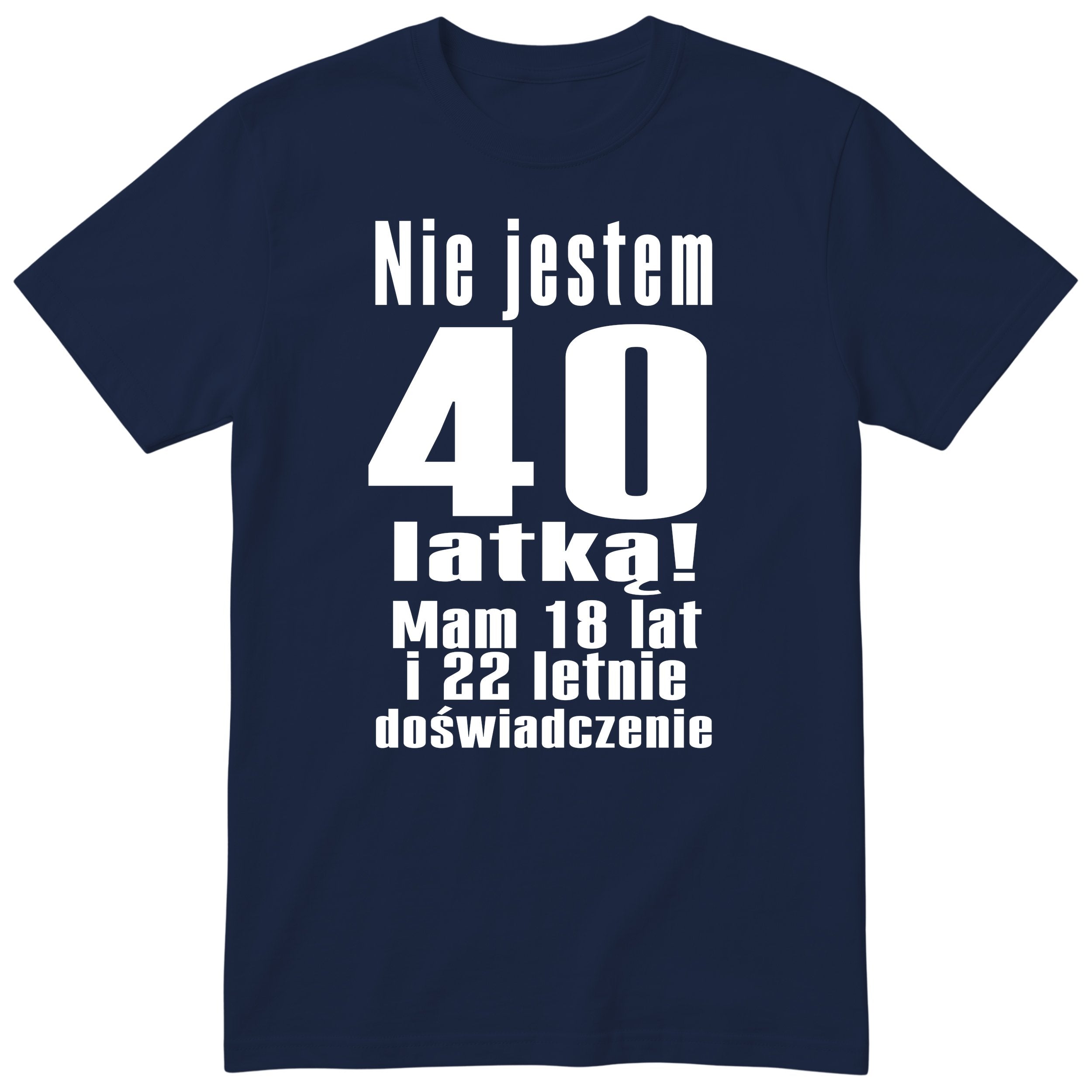 Nie Jestem 40 Latką koszulka granatowa