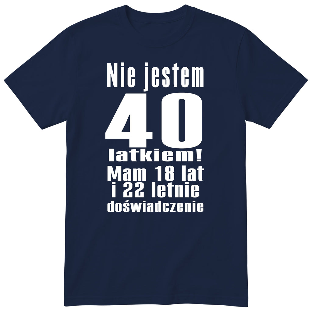 Nie Jestem 40 Latkiem granatowa