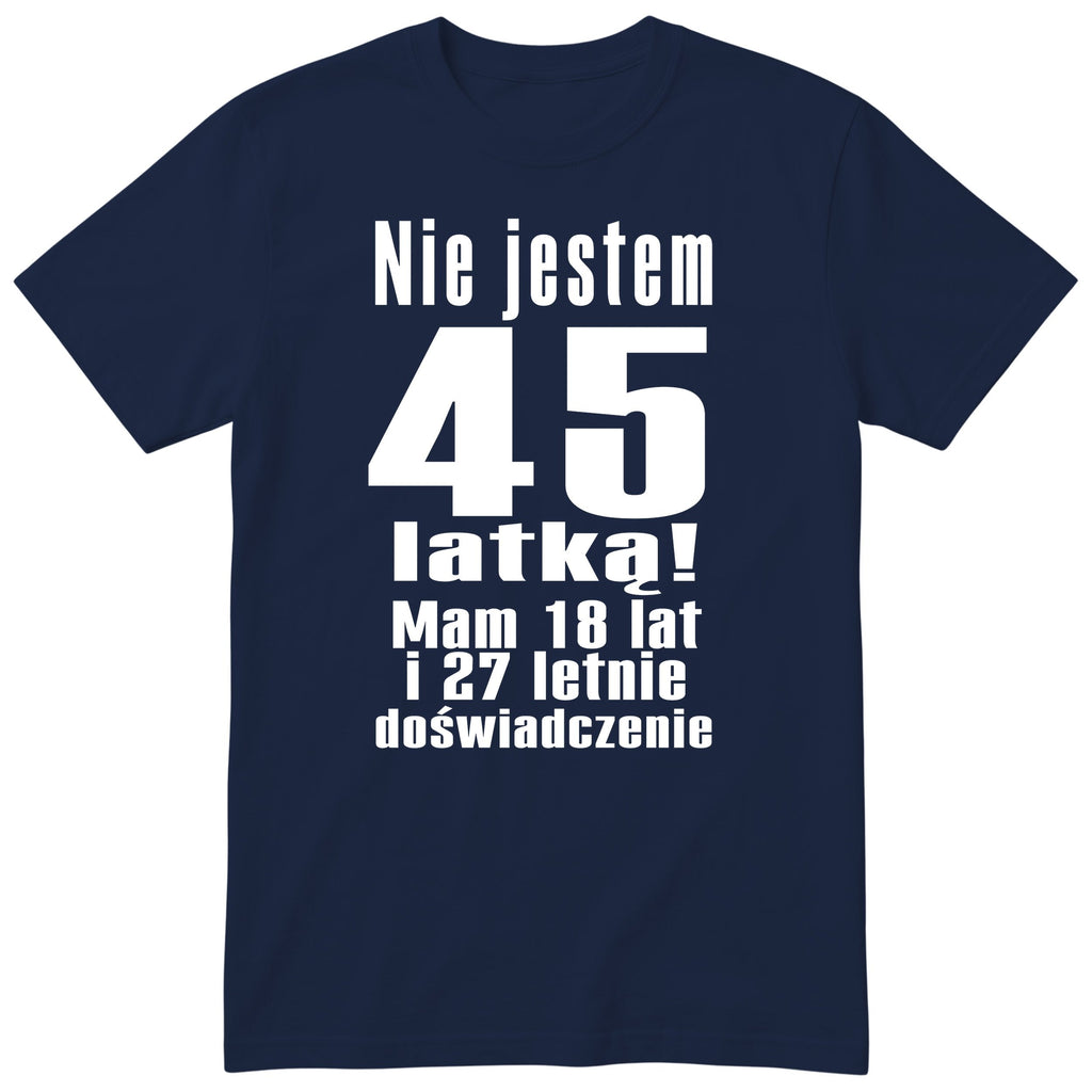 Nie Jestem 45 Latką koszulka granatowa