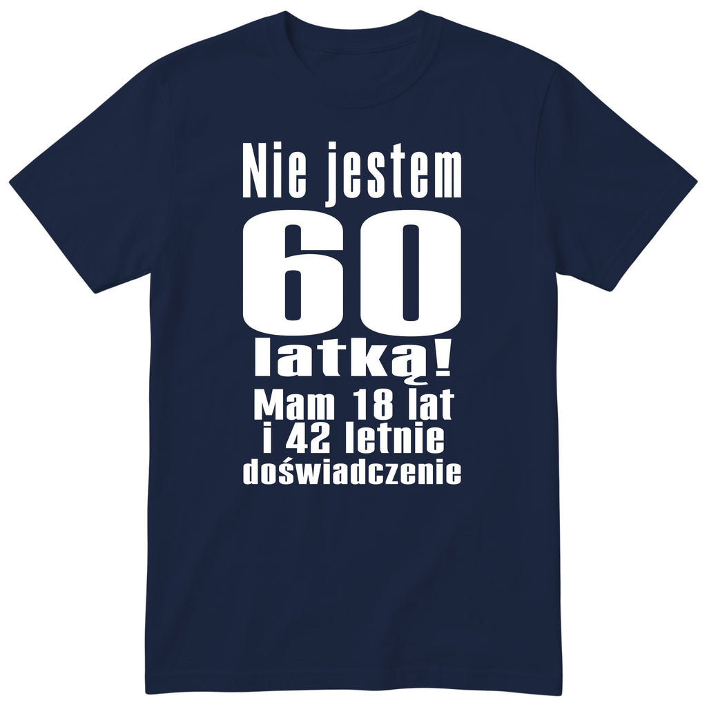 Nie Jestem 60 Latką koszulka granatowa