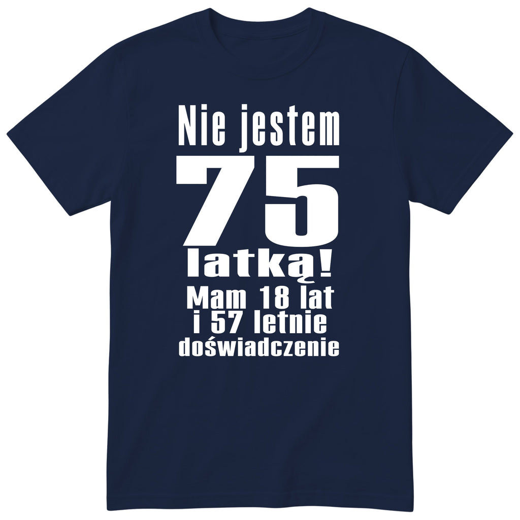 Nie Jestem 75 Latką koszulka granatowa