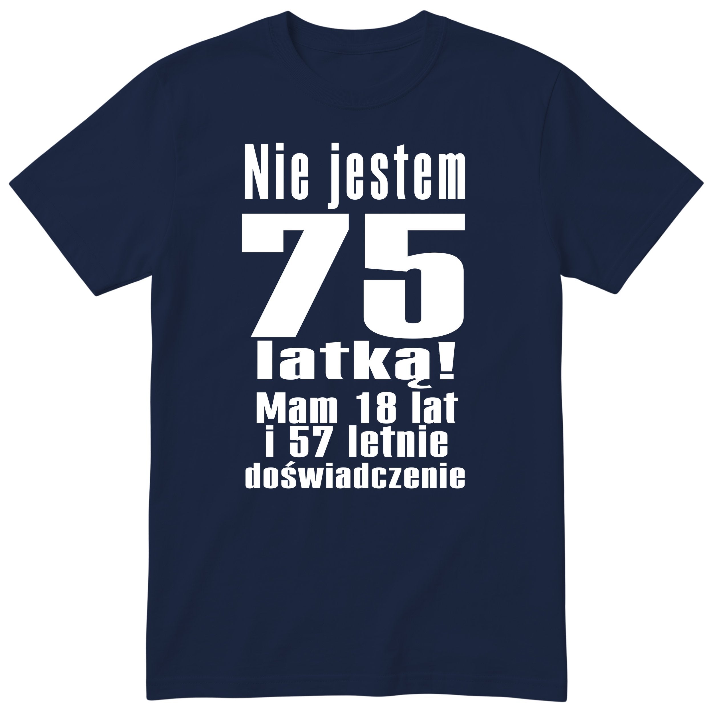 Nie Jestem 75 Latką koszulka granatowa