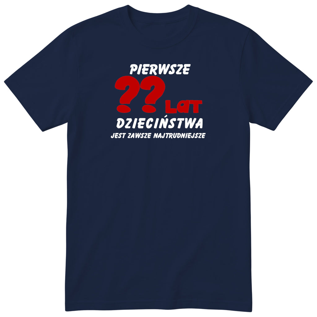 Koszulka granatowa z napisem „Pierwsze ?? lat dzieciństwa" - czerwony nadruk, prezent urodzinowy
