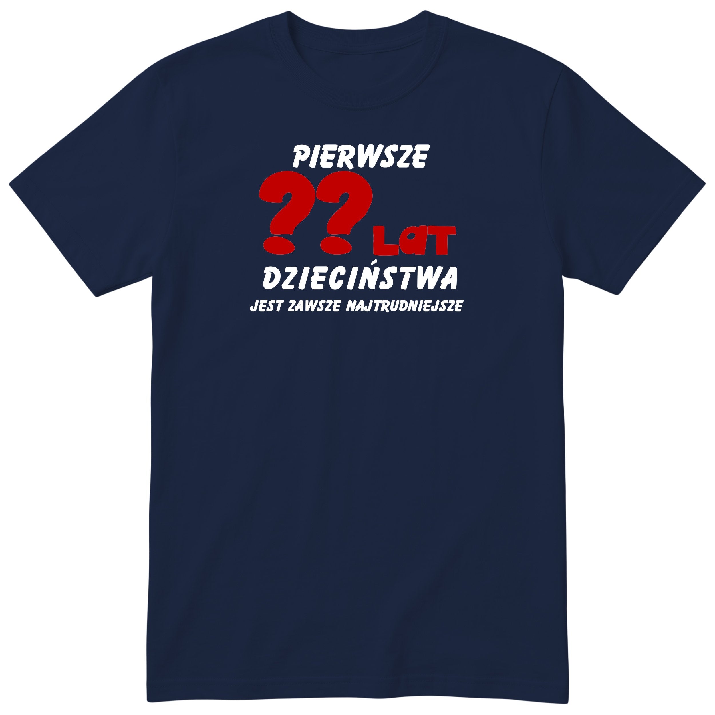 Koszulka granatowa z napisem „Pierwsze ?? lat dzieciństwa" - czerwony nadruk, prezent urodzinowy