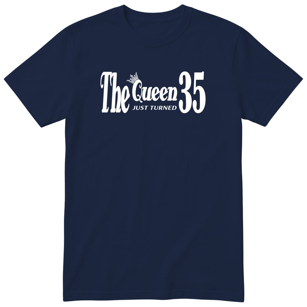 The Queen Just Turned 35 t-shirt - 35th birthday gift for her - Navy