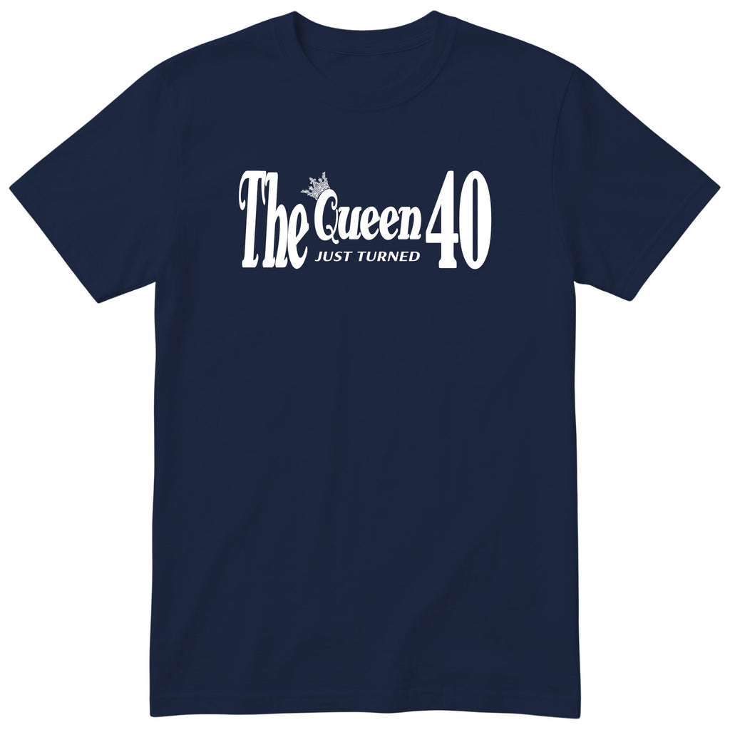 The Queen Just Turned 40 t-shirt - 40th birthday gift for her - Navy