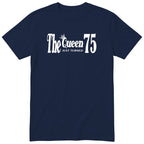 The Queen Just Turned 75 - Funny 75th Birthday T-Shirt Women