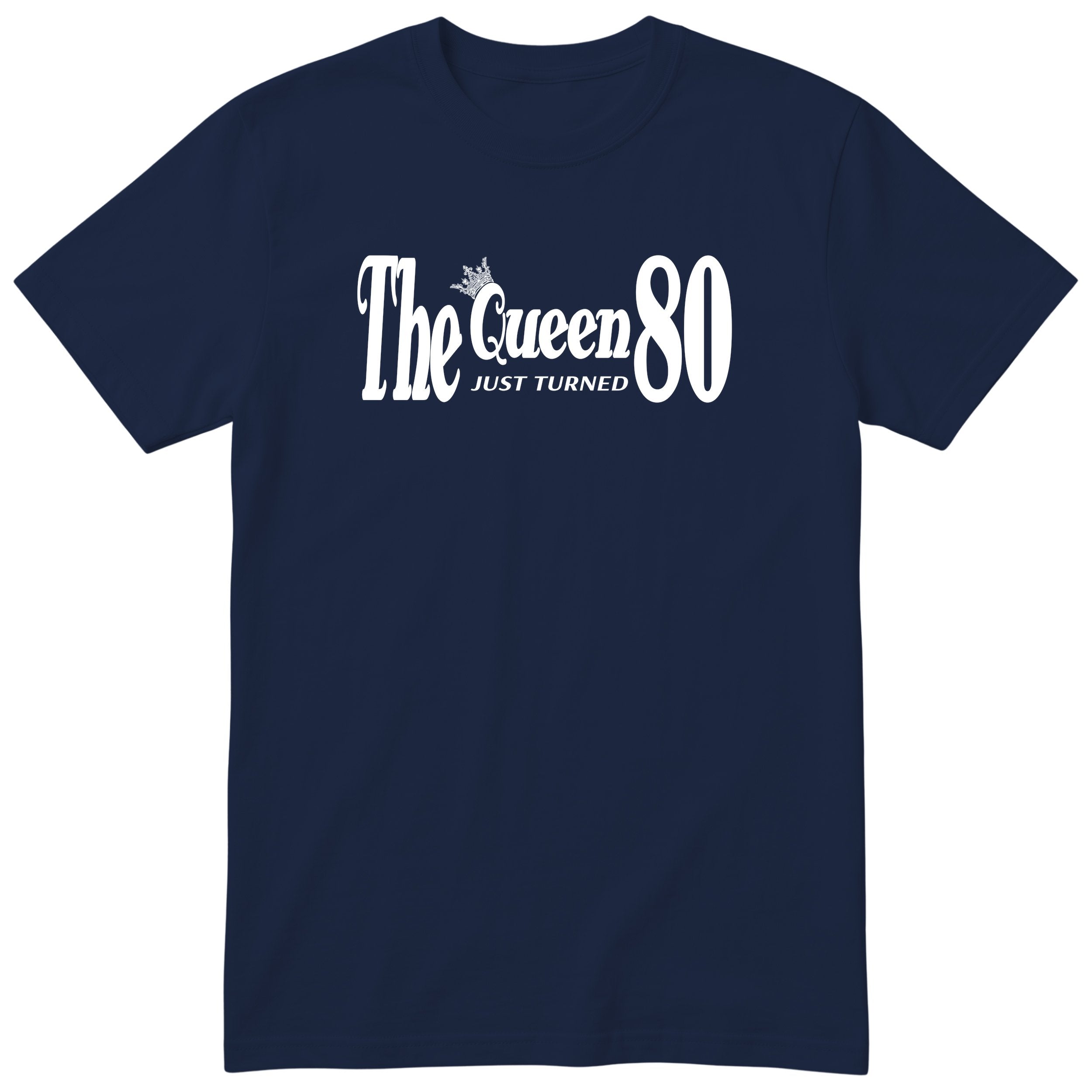The Queen Just Turned 80 - Funny 80th Birthday T-Shirt Women