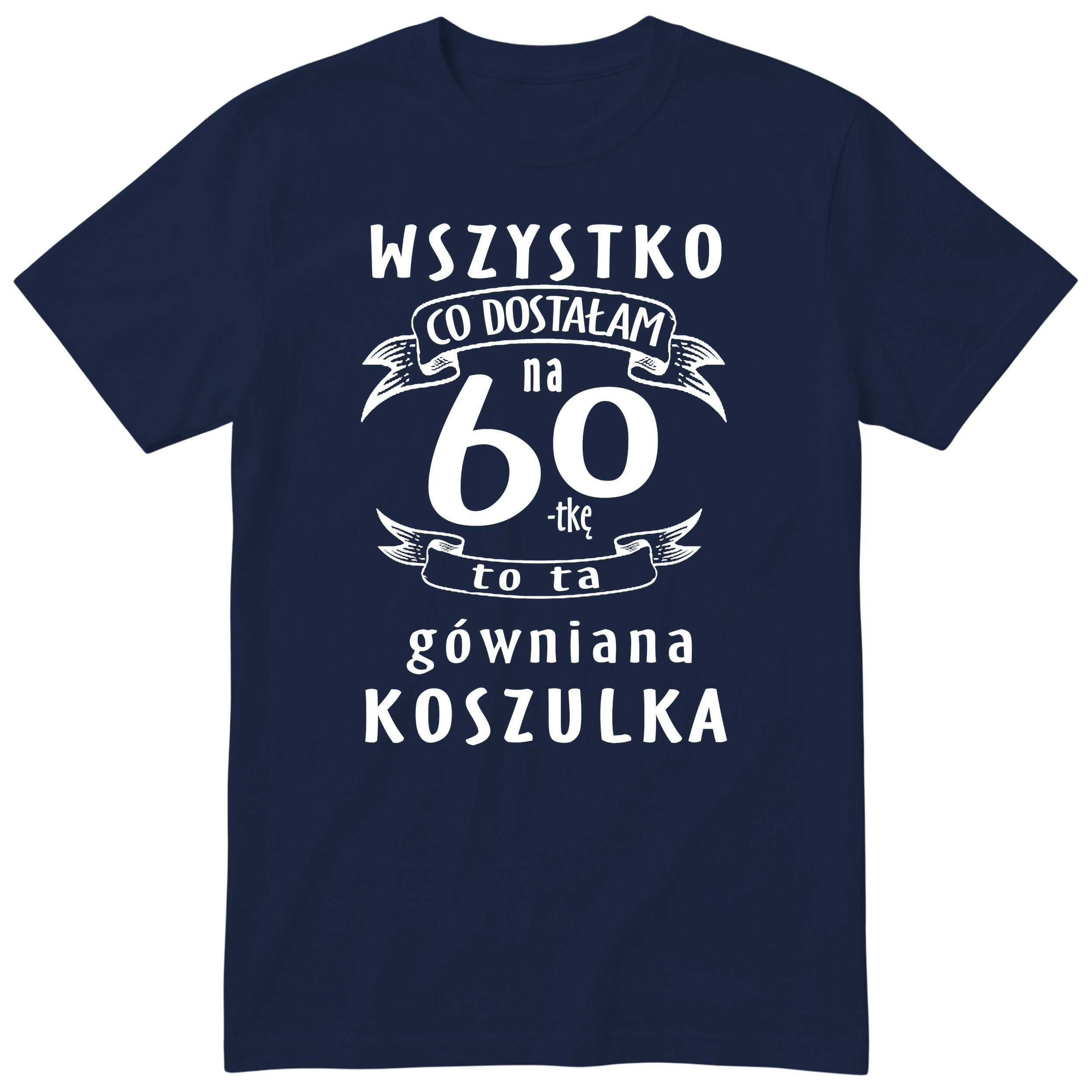 Koszulka granatowa z polskim napisem urodzinowym i liczbą 60 - przewrotny prezent