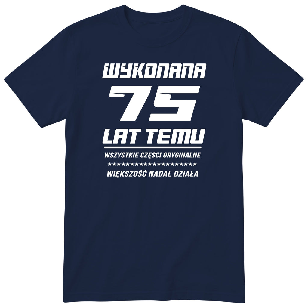 Wykonana 75 Lat Temu - Śmieszna Koszulka Urodzinowa Polish 75th Birthday