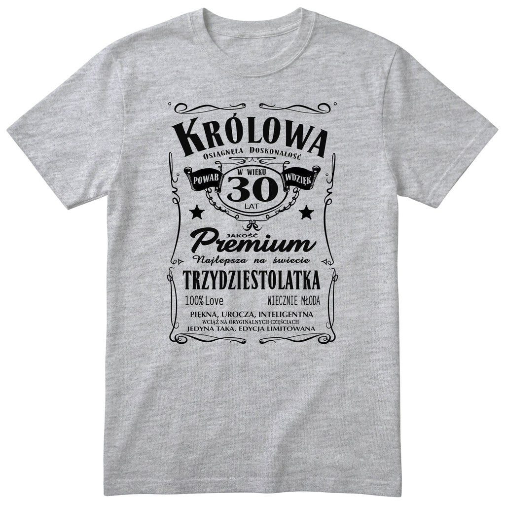 Koszulka Królowa 30 Lat szara - Polish 30th Birthday T-Shirt Women