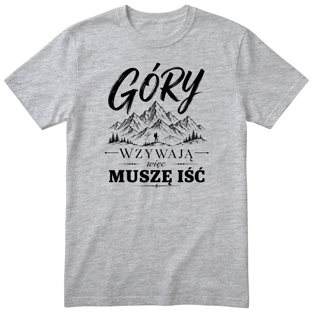 Szara (heather grey) koszulka Góry Wzywają Więc Muszę Iść - nadruk górski, Polskie Koszulki