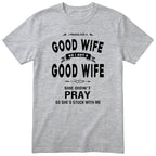 Heather Grey I Prayed For A Good Wife t-shirt front print - funny husband gift, English print