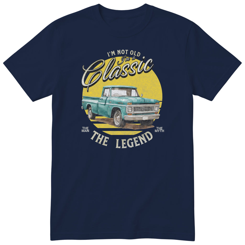 Navy I'm Not Old I'm a Classic t-shirt - vintage pickup truck birthday gift for him