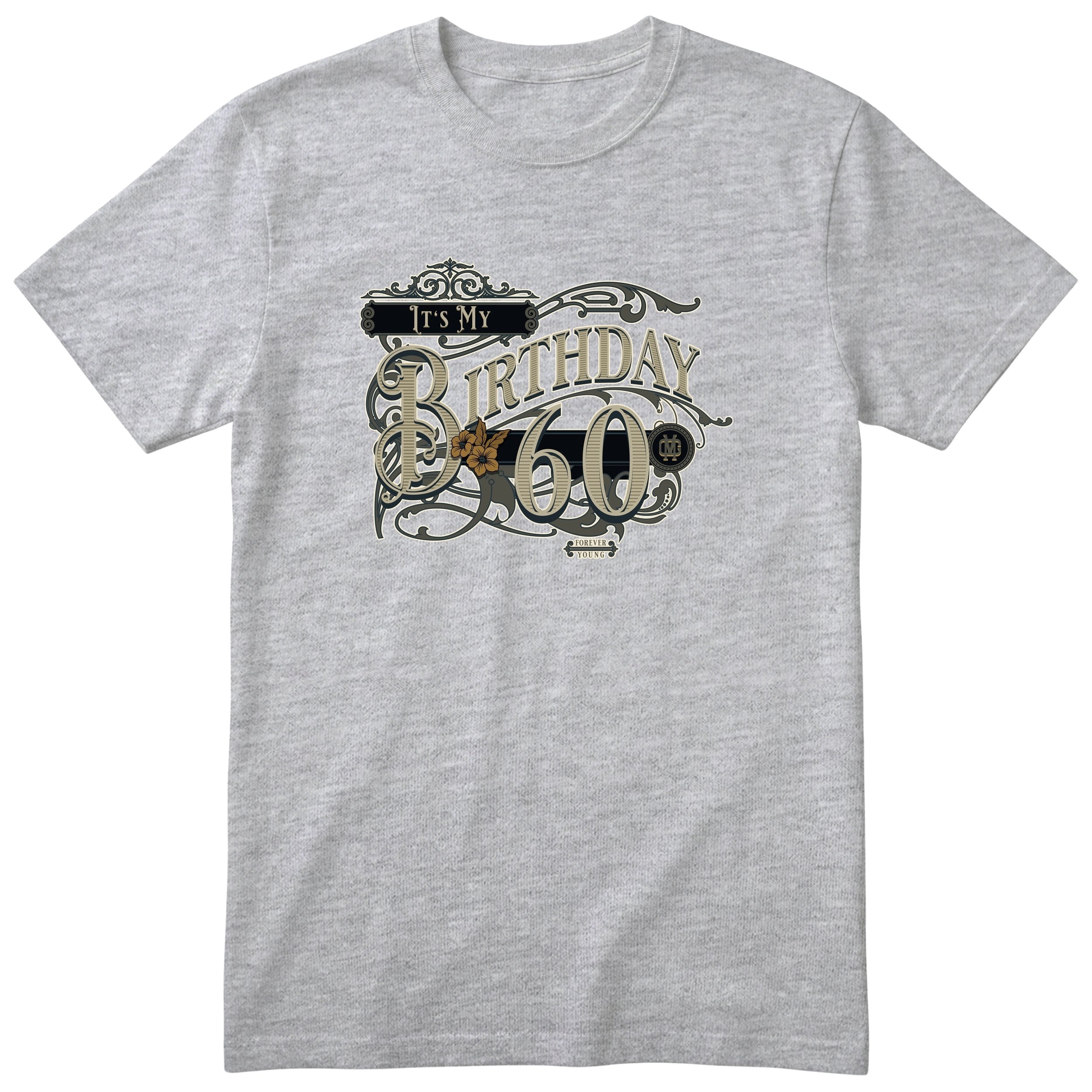 It's My Birthday 60 t-shirt - vintage 60th birthday, Forever Young, unisex