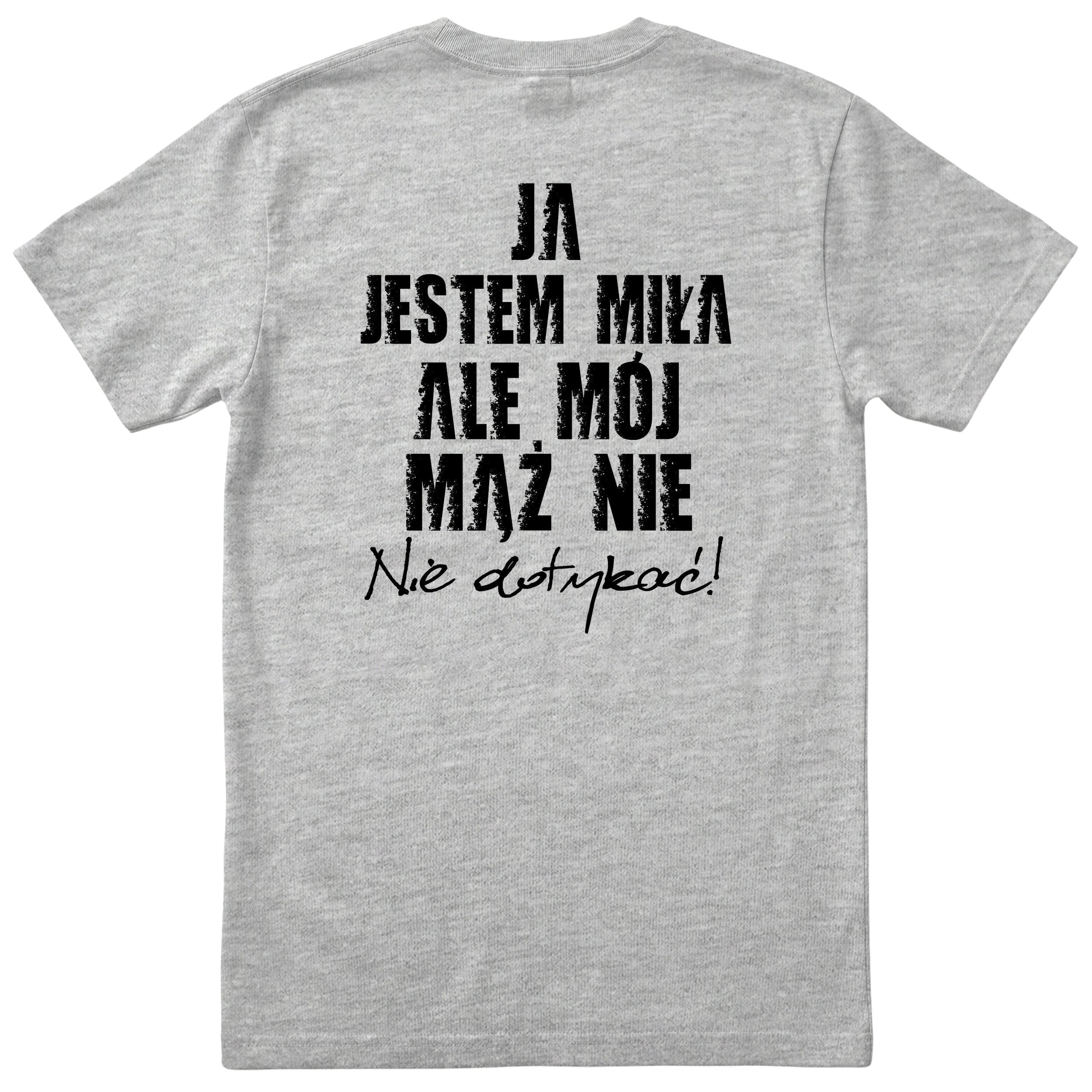 Szara koszulka Ja Jestem Miła Ale Mój Mąż Nie - nadruk na plecach, śmieszny prezent dla żony, polski nadruk