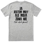 Szara koszulka Ja Jestem Miły Ale Moja Żona Nie - nadruk na plecach, śmieszny prezent dla męża, polski nadruk