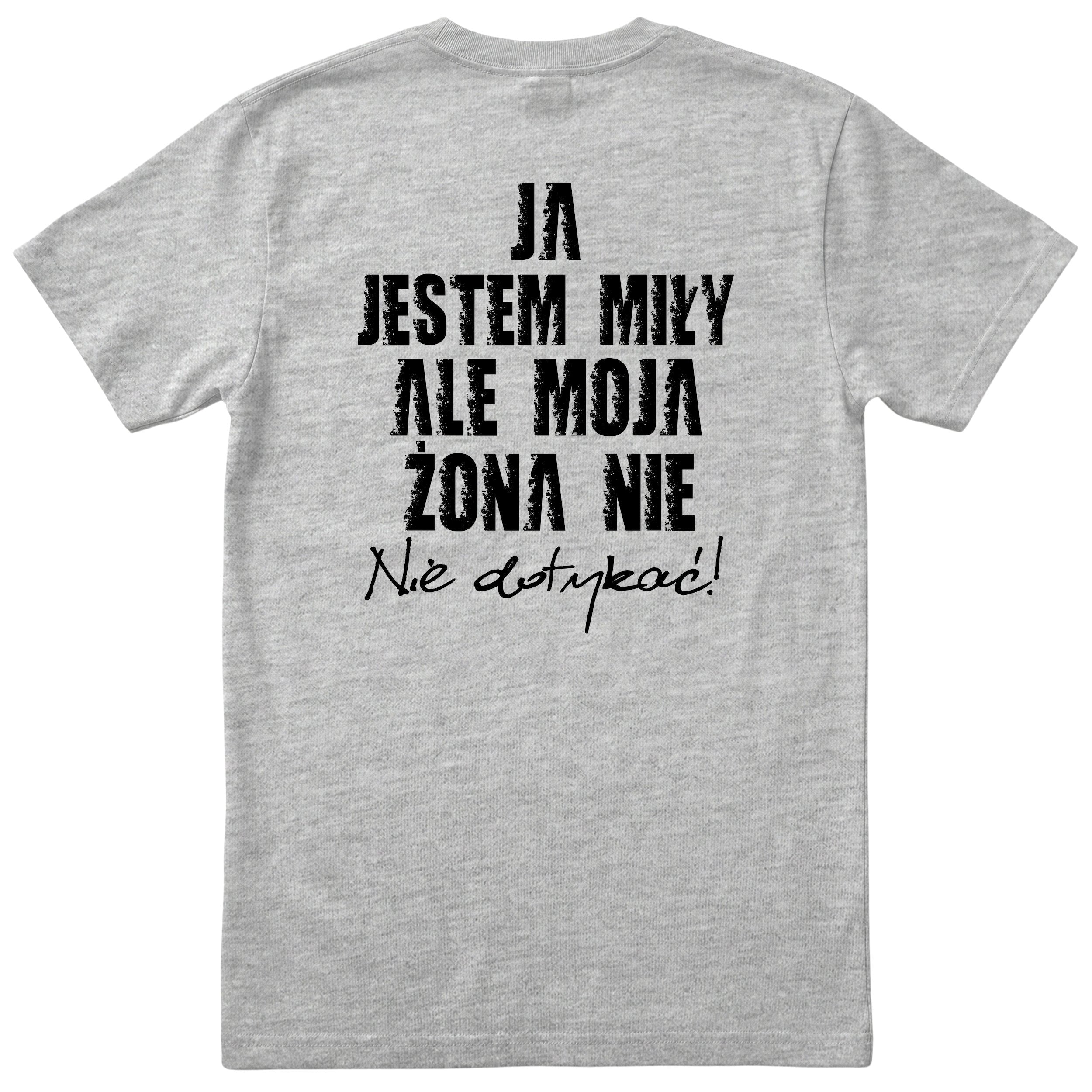Szara koszulka Ja Jestem Miły Ale Moja Żona Nie - nadruk na plecach, śmieszny prezent dla męża, polski nadruk