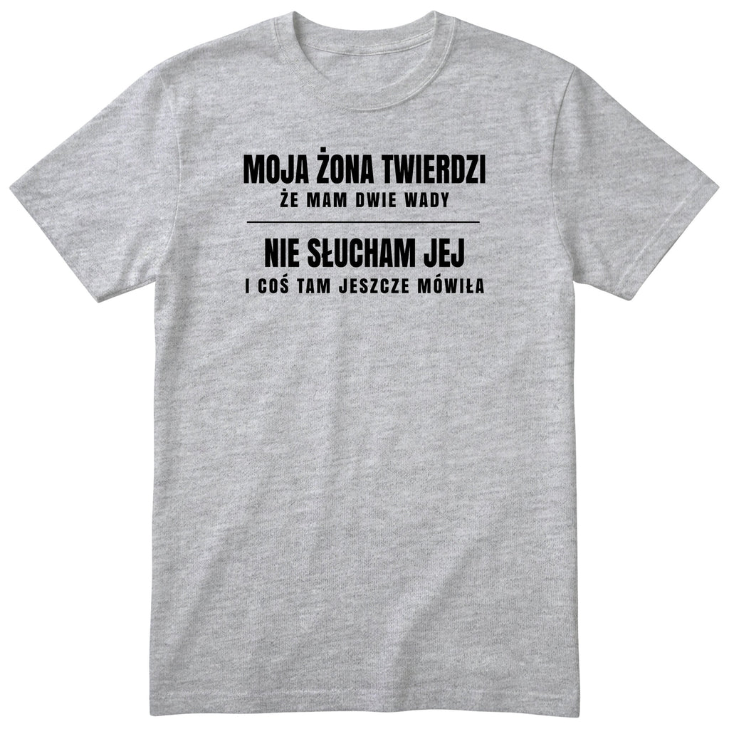 Szary melanż koszulka „MOJA ŻONA TWIERDZI ŻE MAM DWIE WADY” - śmieszny polski nadruk (wariant klasyczny), prezent na urodziny dla męża