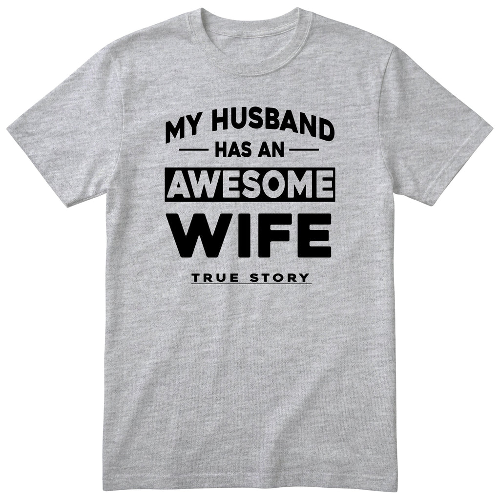 Heather Grey My Husband Has An Awesome Wife t-shirt front print - funny wife gift, English print