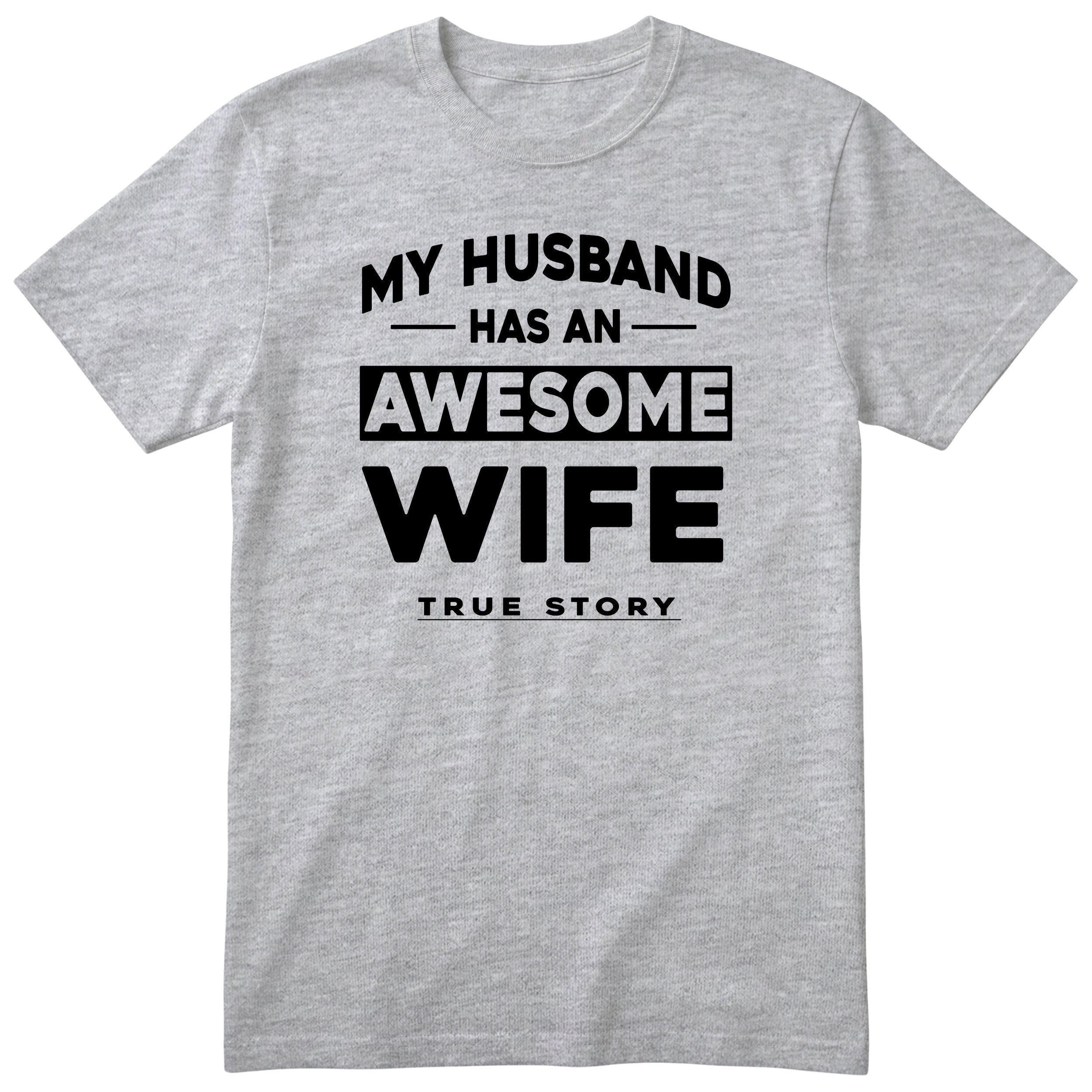 Heather Grey My Husband Has An Awesome Wife t-shirt front print - funny wife gift, English print
