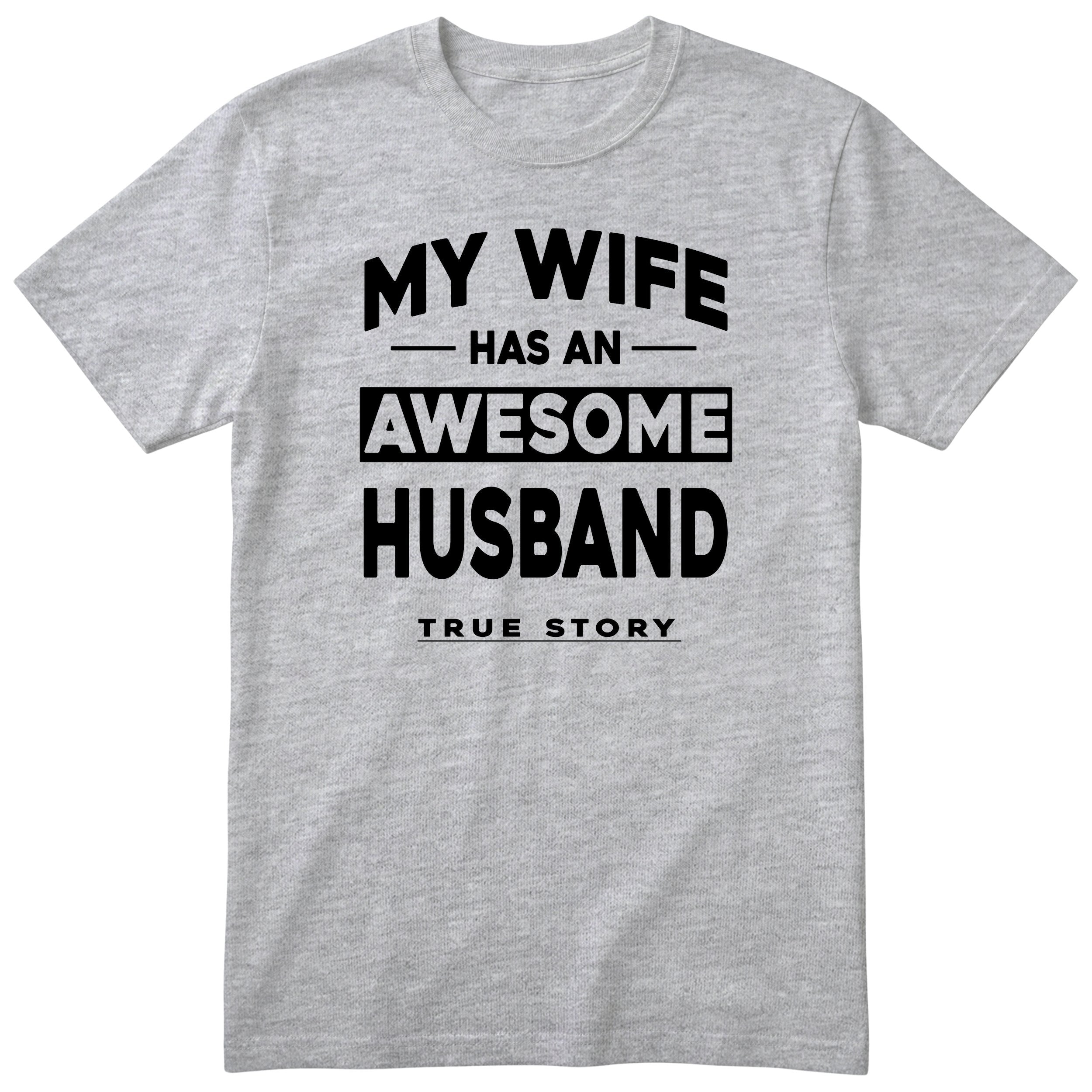 Heather Grey My Wife Has An Awesome Husband t-shirt front print - funny husband gift, English print