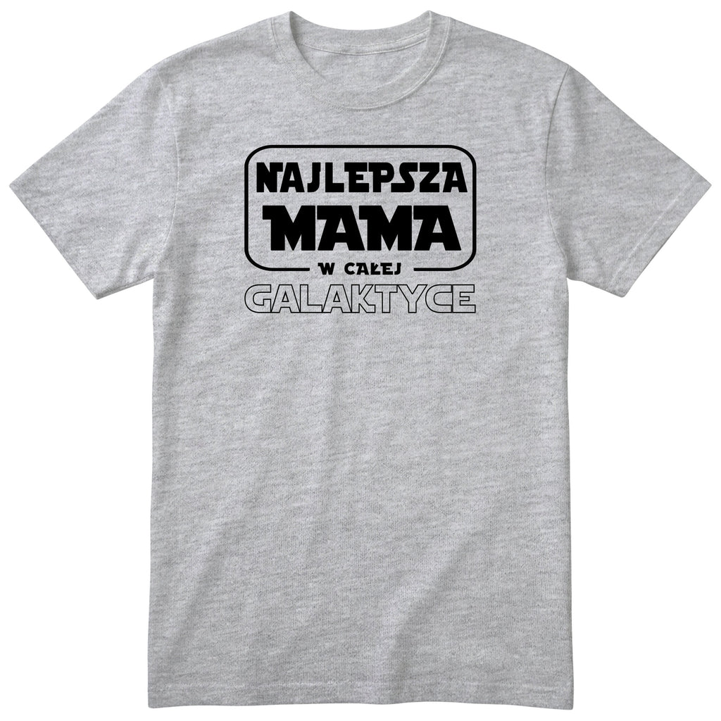 Koszulka szara - Najlepsza Mama w Galaktyce