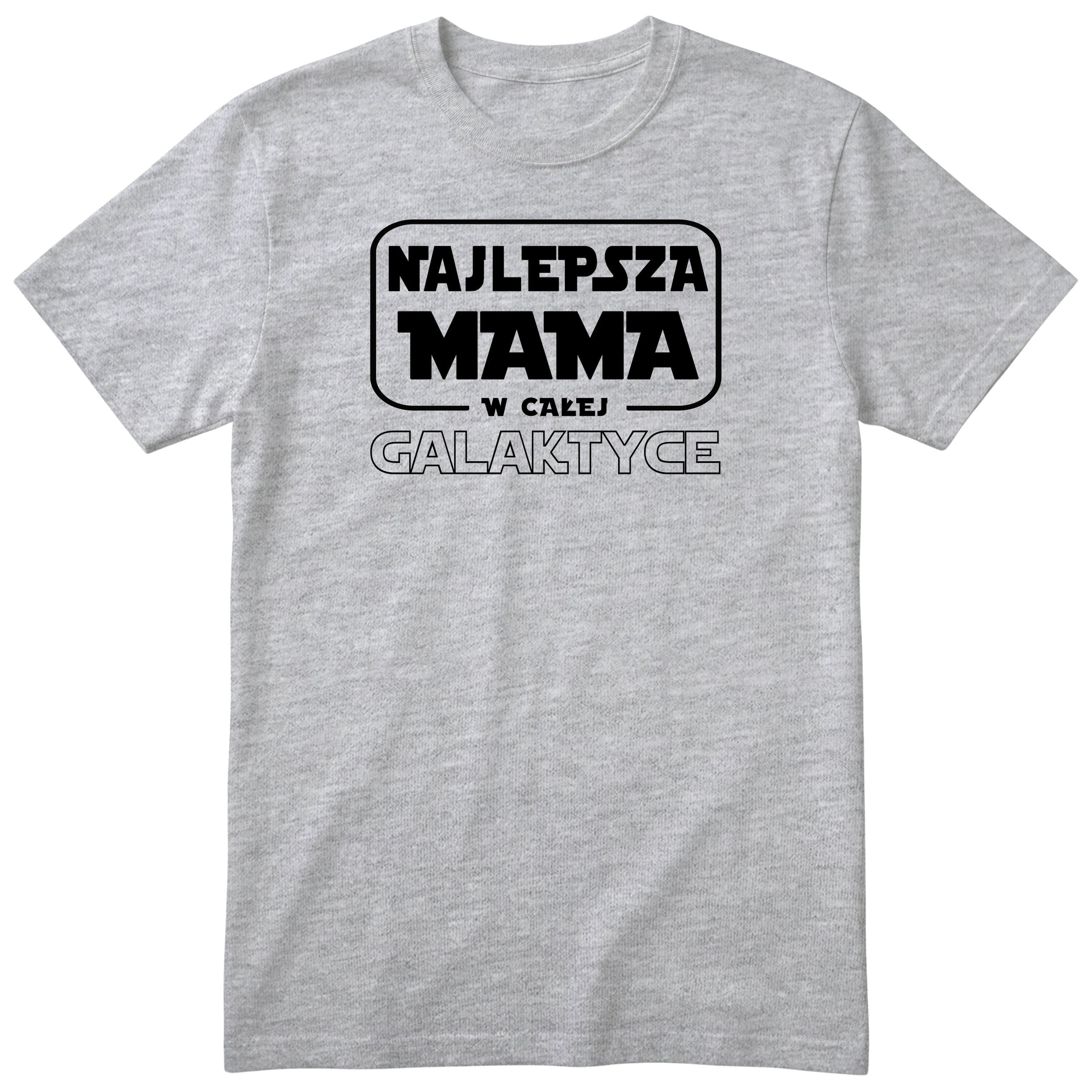Koszulka szara - Najlepsza Mama w Galaktyce