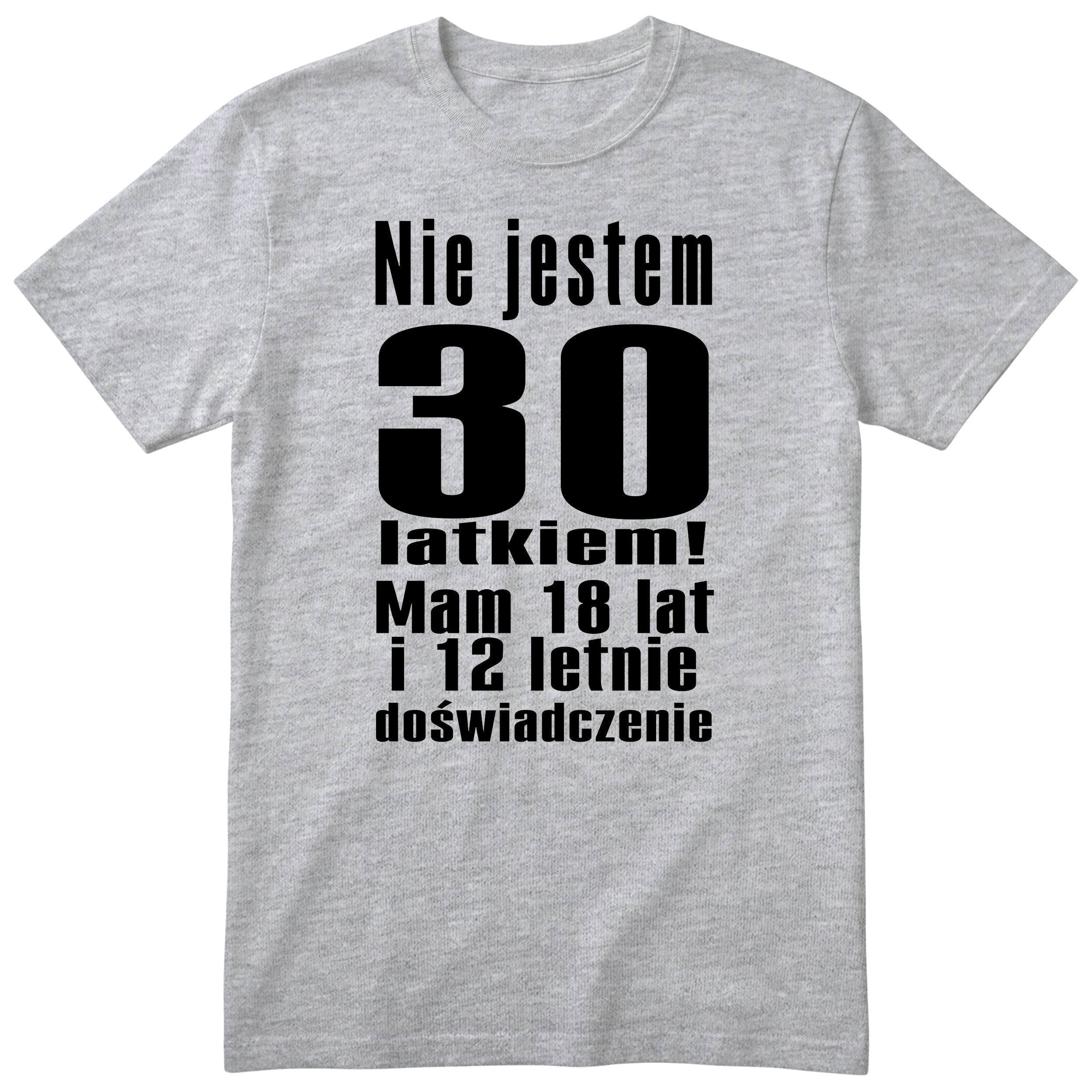 Nie Jestem 30 Latkiem koszulka szara