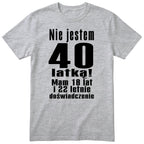 Nie Jestem 40 Latką koszulka szara