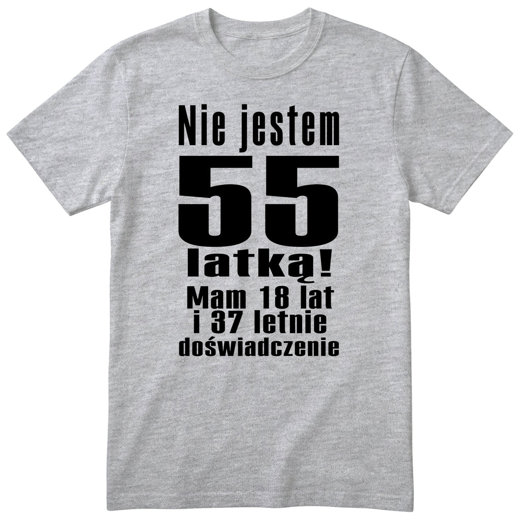 Nie Jestem 55 Latką koszulka szara