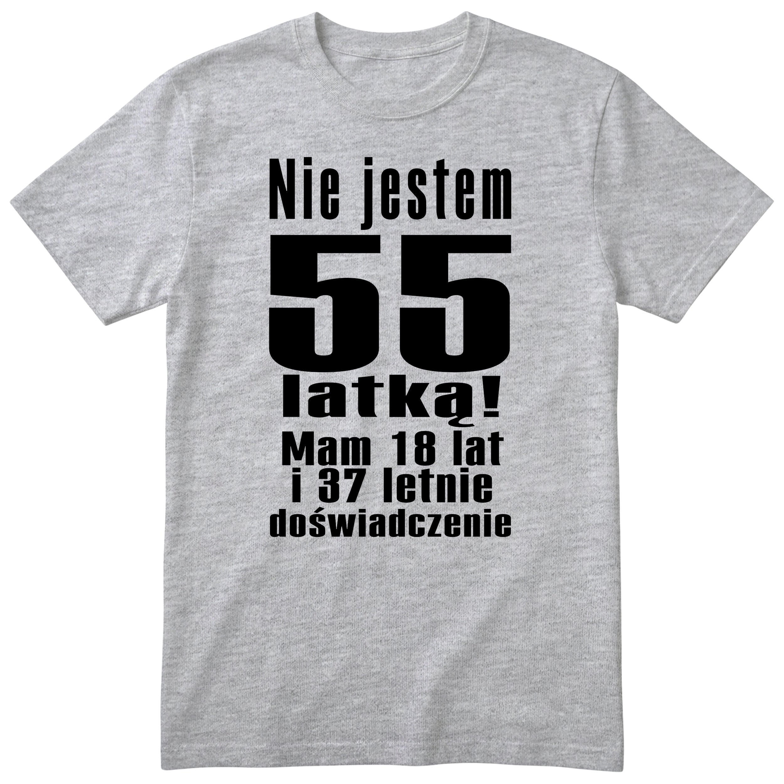 Nie Jestem 55 Latką koszulka szara