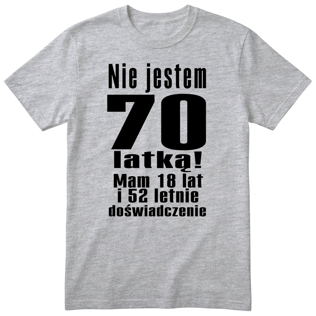 Nie Jestem 70 Latką koszulka szara