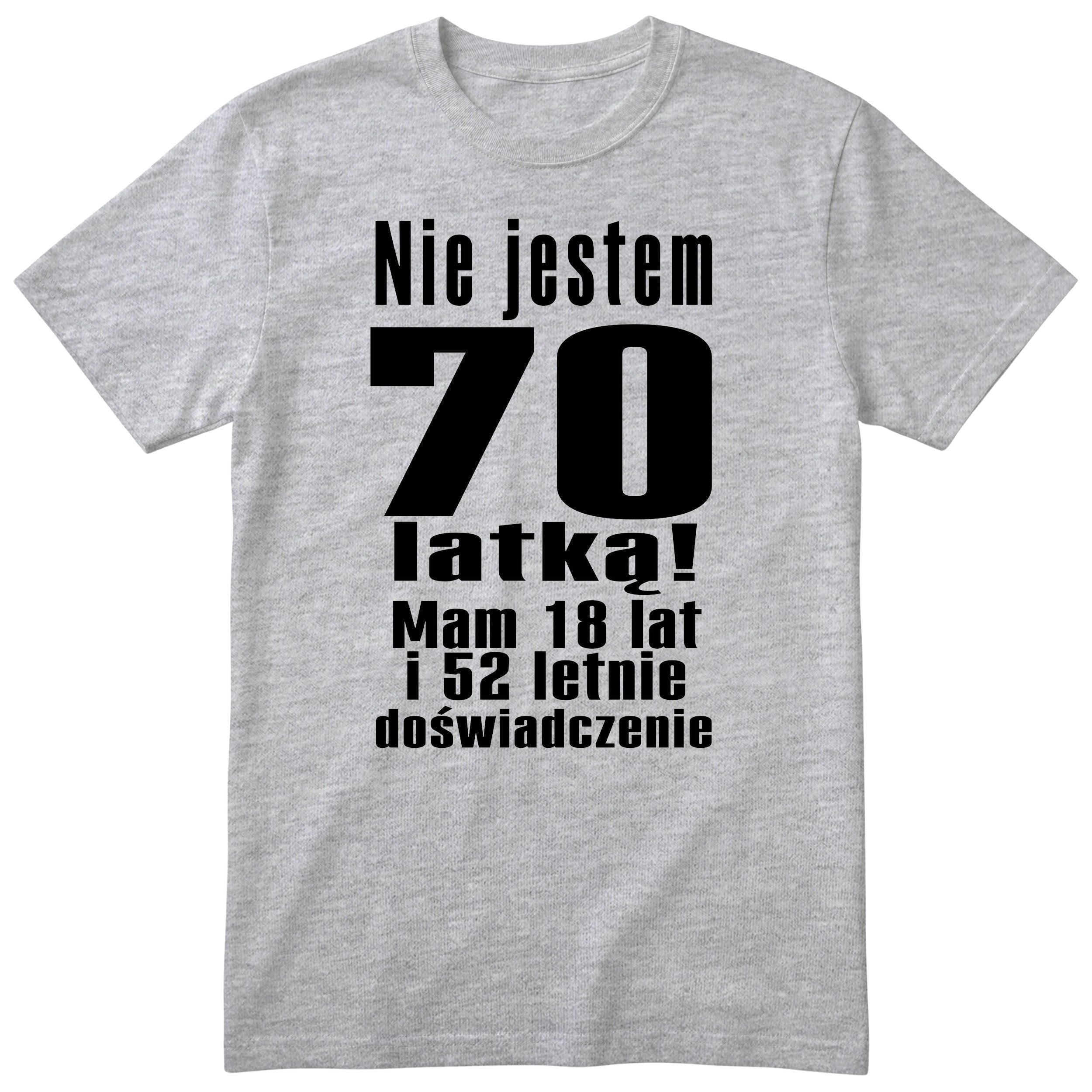 Nie Jestem 70 Latką koszulka szara