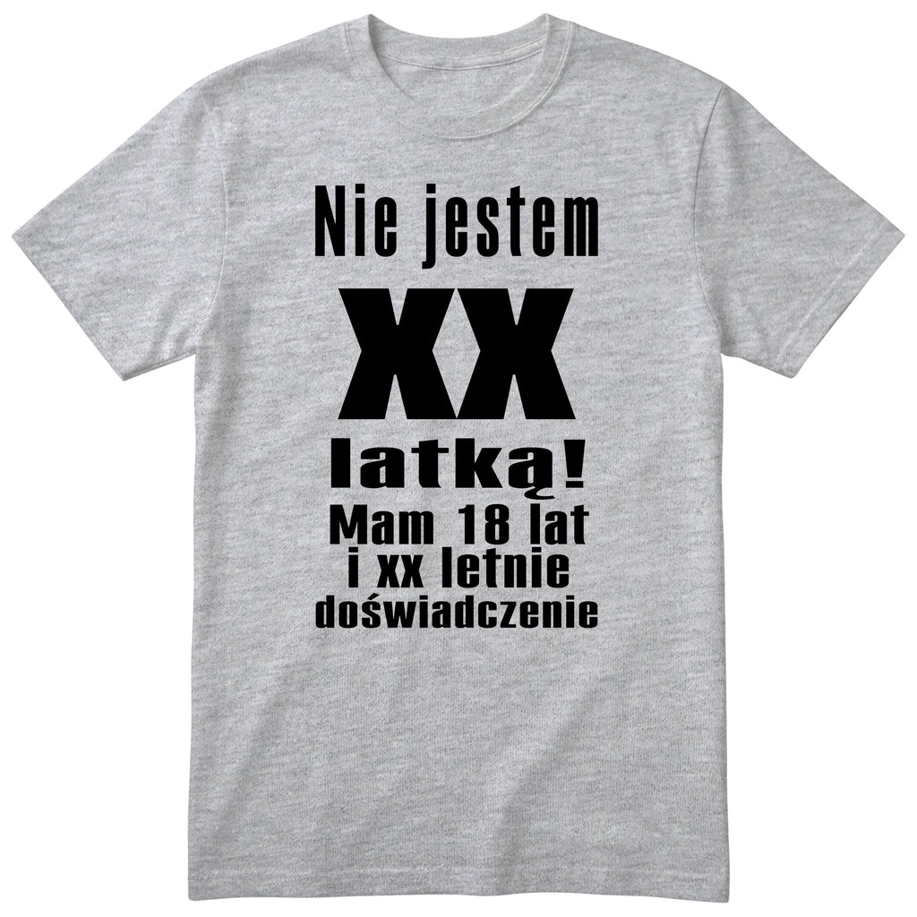 Nie Jestem XX Latką koszulka szara