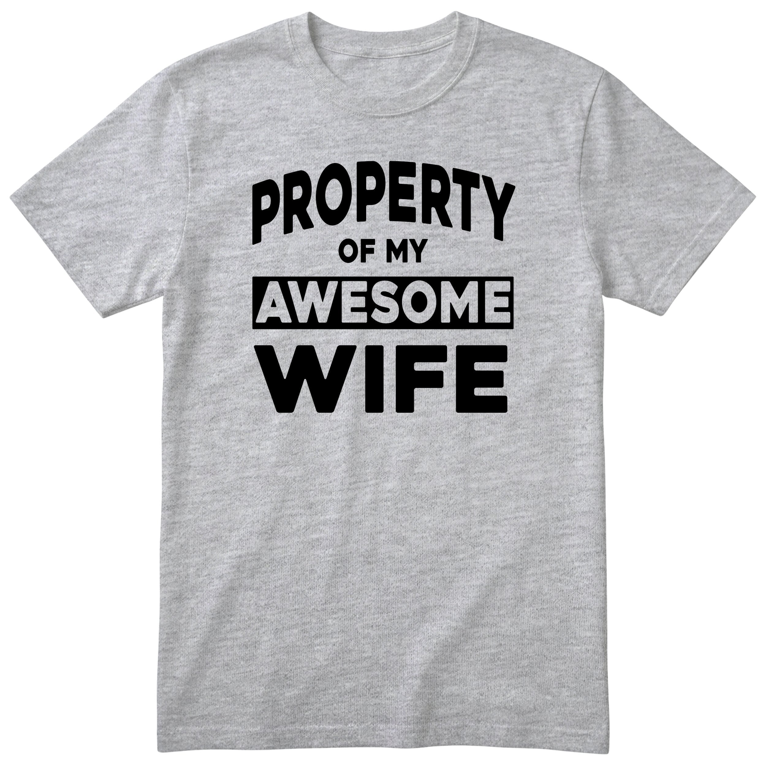 Heather Grey Property Of My Awesome Wife t-shirt front print - funny husband gift, English print