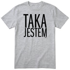 Szara koszulka „TAKA JESTEM” - damski polski nadruk, śmieszna koszulka