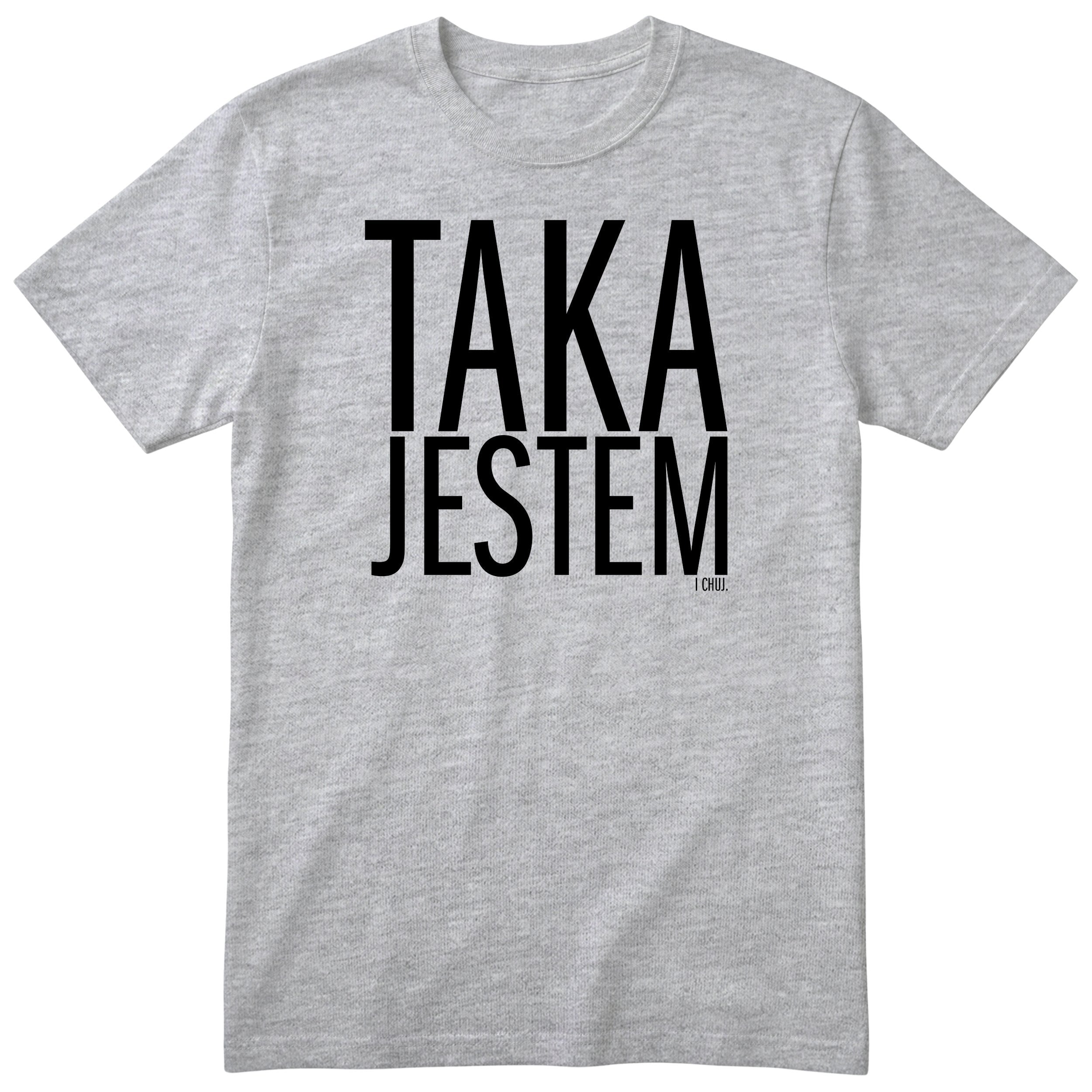Szara koszulka „TAKA JESTEM” - damski polski nadruk, śmieszna koszulka