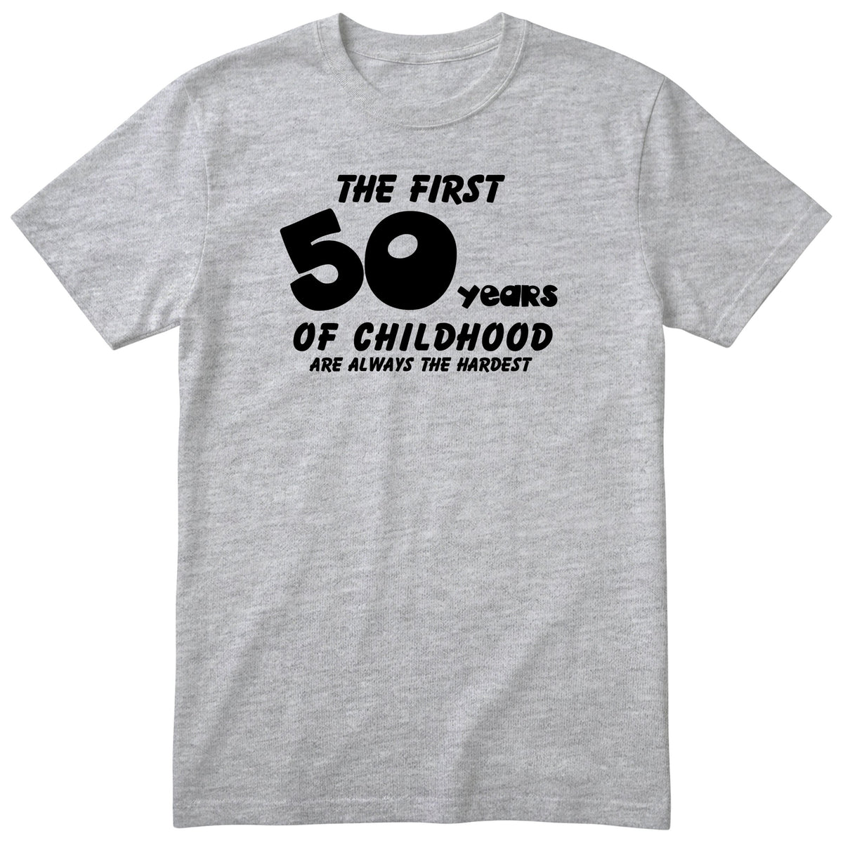 Heather Grey The First 50 Years of Childhood t-shirt - 50th birthday gift