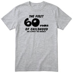 Heather Grey The First 60 Years of Childhood t-shirt - 60th birthday gift