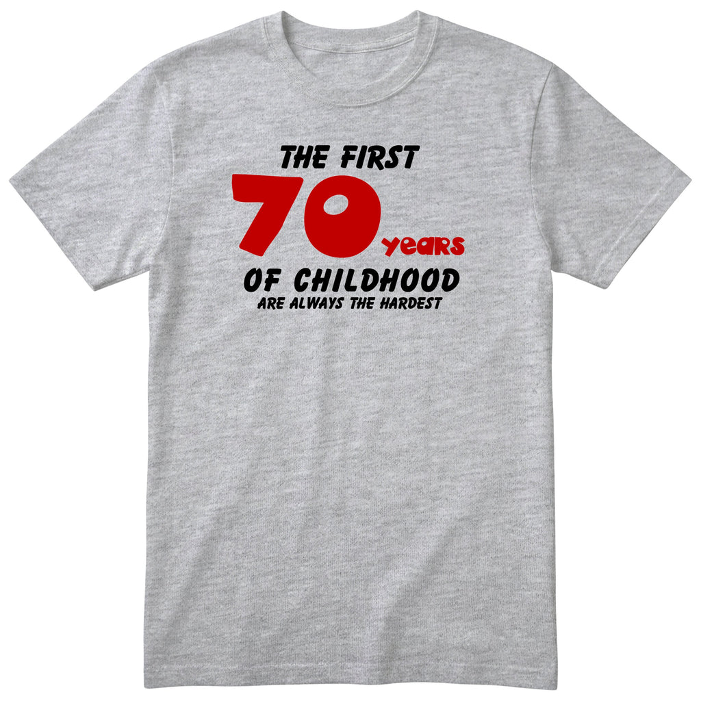 Heather Grey The First 70 Years of Childhood t-shirt with a red 70 - funny 70th birthday gift