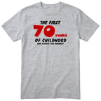 Heather Grey The First 70 Years of Childhood t-shirt with a red 70 - funny 70th birthday gift