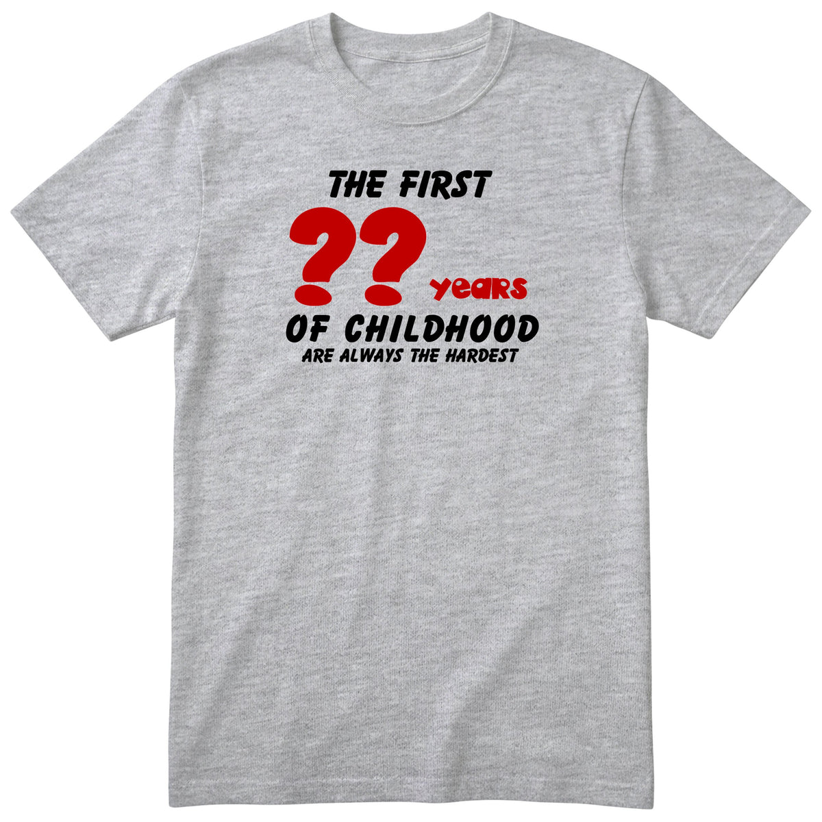 Heather Grey The First Years of Childhood t-shirt - personalised birthday gift, any age
