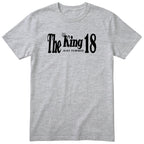The King Just Turned 18 heather grey t-shirt